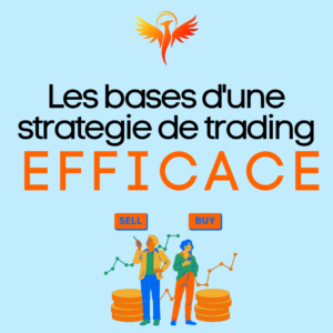 les bases d'une stratégie de trading efficace